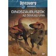 DINOSZAURUSZOK - AZ ÕSVILÁG URAI (DISCOVERY)