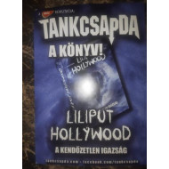 Liliput Hollywood (A kendőzetlen igazság)