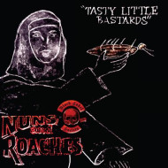 Nuns & Roaches - Tasty Little Bastards (LTD)