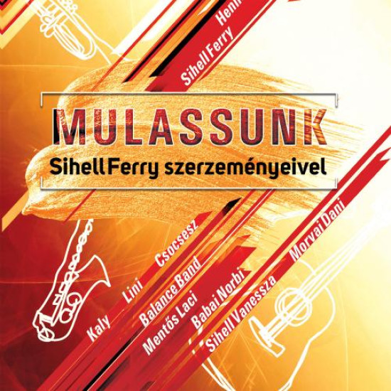 Válogatás Sihell Ferry szerzeményeiből Mulassunk (CD) | Lemezkuckó CD bolt