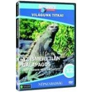 VILÁGUNK TITKAI 12. - AZ ISMERETLEN GALAPAGOSZ