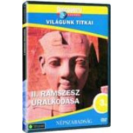 VILÁGUNK TITKAI 3. - II.RAMSZESZ URALKODÁSA