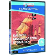 VILÁGUNK TITKAI 8. - KALÓZOK: KINCSVADÁSZOK NYOMÁBAN