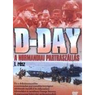 D-DAY A NORMANDIAI PARTRASZÁLLÁS I.