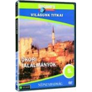 VILÁGUNK TITKAI 5. - ÓKORI TALÁLMÁNYOK