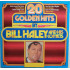 20 Golden Hits By Bill Haley And His Comets