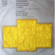 Liturgical Chants Of The Balkan Slav