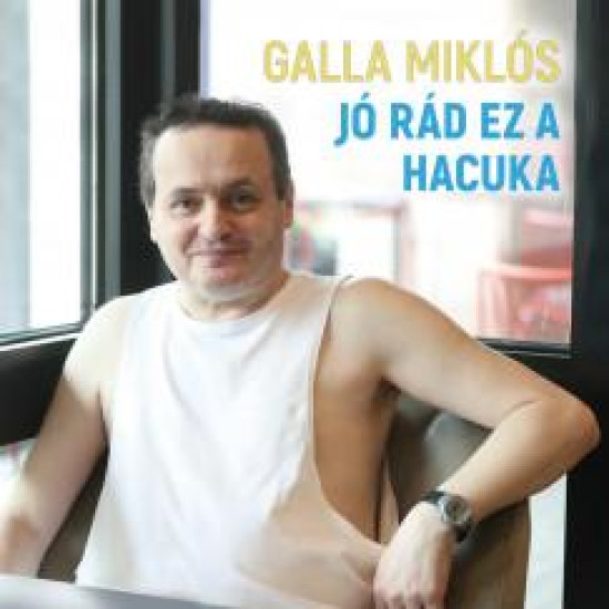 Galla Miklós Jó rád ez a hacuka (CD) | Lemezkuckó CD bolt