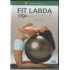 FIT LABDA - JÓGA GYAKORLATOK