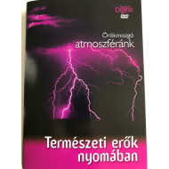 ÖRÖKMÖZGÓ ATMOSZFÉRÁNK / TERMÉSZETI ERŐK NYOMÁBAN