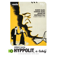 HYPPOLIT, A LAKÁJ (MNFA)