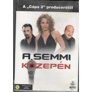A SEMMI KÖZEPÉN