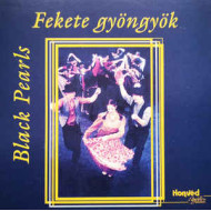 Fekete Gyöngyök = Black Pearls