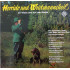 Horrido Und Weidmannsheil - Im Wald Und Auf Der Heide