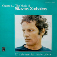 Greece Is... The Music Of Stavros Xarhakos