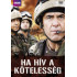 HA HÍV A KÖTELESSÉG