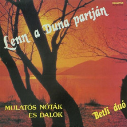 Lenn A Duna Partján (Mulatós Nóták És Dalok)