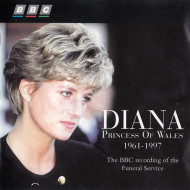 Diana Princess Of Wales 1961-1997 - The BBC Recording Of The Funeral Service