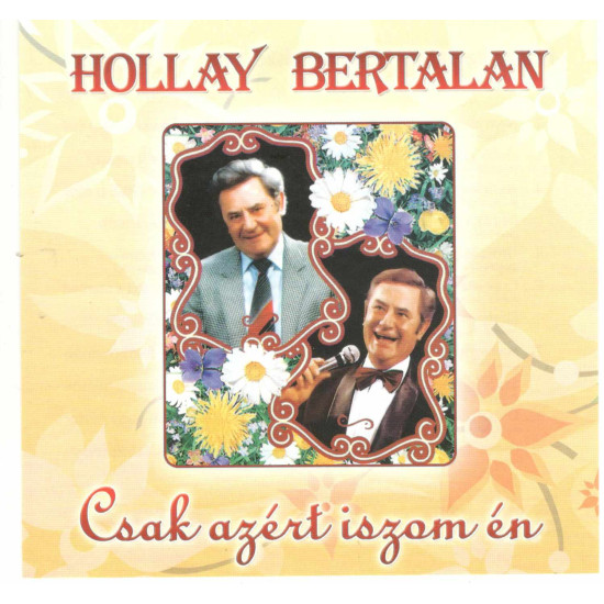 Hollay Bertalan Csak azért iszom én (CD) | Lemezkuckó CD bolt