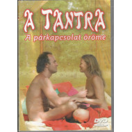 A TANTRA - A PÁRKAPCSOLAT ÖRÖME