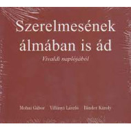 Szerelmesének álmában is ád (Vivaldi naplójából)