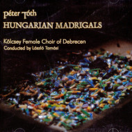 Tóth Péter: Hungarian Madrigals