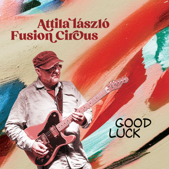 Attila László Fusion Circus Good Luck (CD) | Lemezkuckó CD bolt