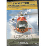 Egyenesen fel - Helikopterek akcióban