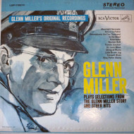 Glenn Miller Plays Selections From "The Glenn Miller Story" And Other Hits