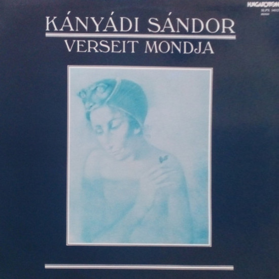 Kányádi Sándor  Kányádi Sándor Verseit Mondja (Vinyl LP) | Lemezkuckó CD bolt