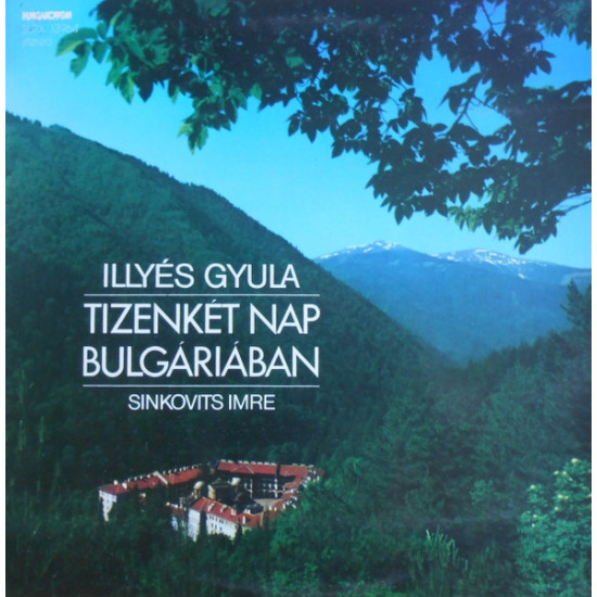 Illyés Gyula , Sinkovits Imre  Tizenkét Nap Bulgáriában (Vinyl LP) | Lemezkuckó CD bolt