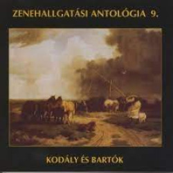 Zenehallgatási antológia 9. / Kodály és Bartók