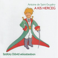 A kis herceg - Szatory Dávid előadásában - Hangoskönyv