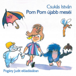 Pom Pom újabb meséi - Pogány Judit  előadásában - Hangoskönyv