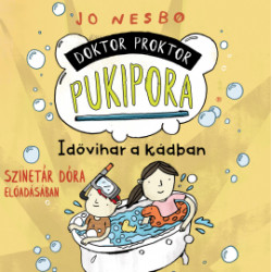 Doktor Proktor pukipora - Idővihar a kádban - Szinetár Dóra előadásában - Hangoskönyv