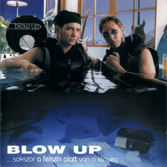 Blow Up ... Sokszor A Felszín Alatt Van A Lényeg... (CD) | Lemezkuckó CD bolt