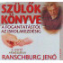 Szülők könyve - A fogantatástól az iskolakezdésig Hangoskönyv