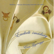 Énekelt Imádság - Népének (Archaich Hungarian Prayers And Songs)