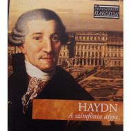 ZENESZERZÉS KLASSZIKUSAI - HAYDN:A SZIMFÓNIA  ATYJA