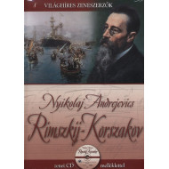 VILÁGHÍRES ZENESZERZŐK 8. - NYIKOLAJ ANDREJEVICS RIMSZKIJ- KORSZAKOV CD KÖNYVVEL