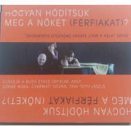 HOGYAN HÓDÍTSUK MEG A NŐKET (FÉRFIAKAT) ?