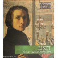 ZENESZERZÉS KLASSZIKUSAI - LISZT: MESTERMŰVEK ZONGORÁRA