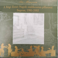 A Régi Zenei Napok Emlékezetes Pillanatai Sopron, 1985-2003 