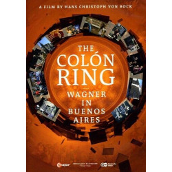 THE COLÓN RING - WAGNER IN BUENOS AIRES 