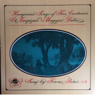 Hungarian Songs Of Five Centuries = Öt Évszázad Magyar Dalai 