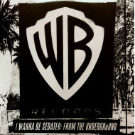  I Wanna Be Sedated: From The Underground - Celebrating 60 Years Of Warner Bros. Records