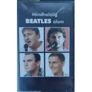 Mindhalálig Beatles Álom