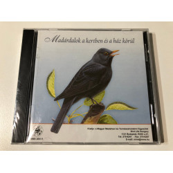 MADÁRDALOK A KERTBEN ÉS A HÁZ KÖRÜL