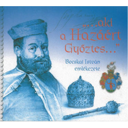 "... Aki A Hazáért Győztes” Bocskai István Emlékezete (DIGIPACK)