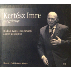  Részletek Kertész Imre Műveiből A Szerző Előadásában (2CD)